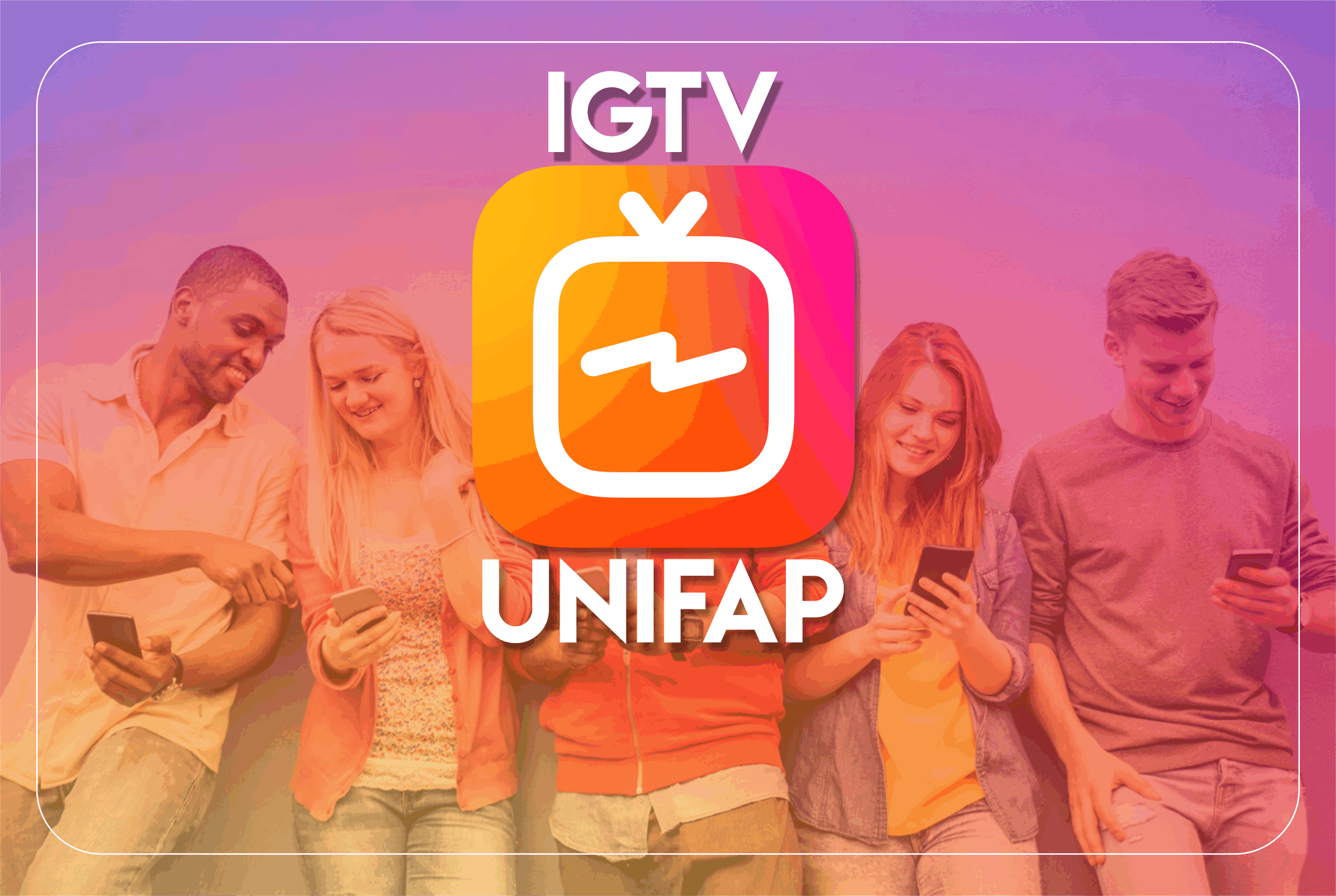 Conheça o canal oficial da UNIFAP no IGTV