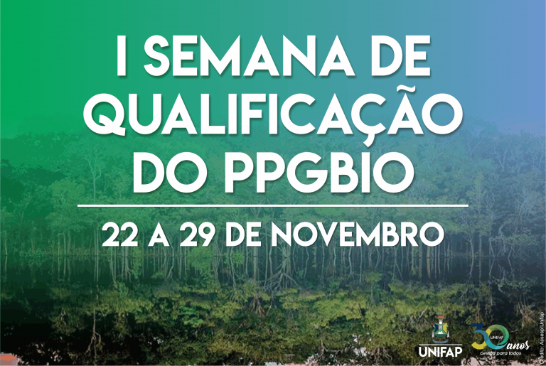 1ª Semana de Qualificação do PPGBIO da UNIFAP segue até dia 29