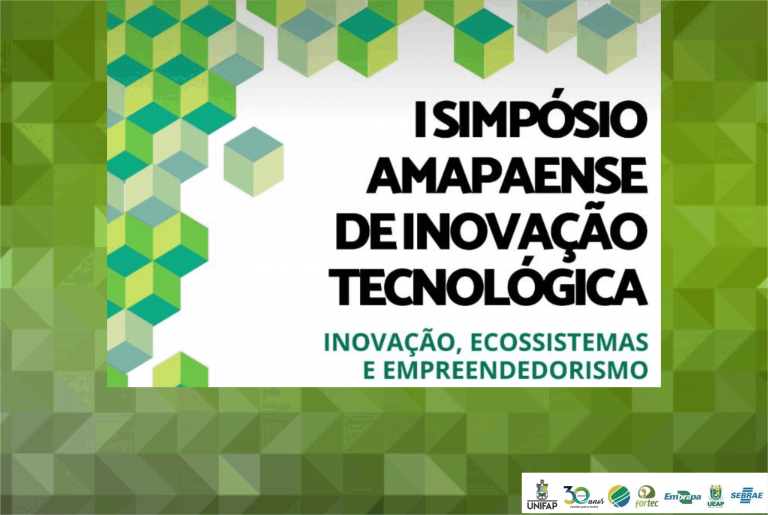Mestrado Profissional promove 1º Simpósio Amapaense de Inovação Tecnológica