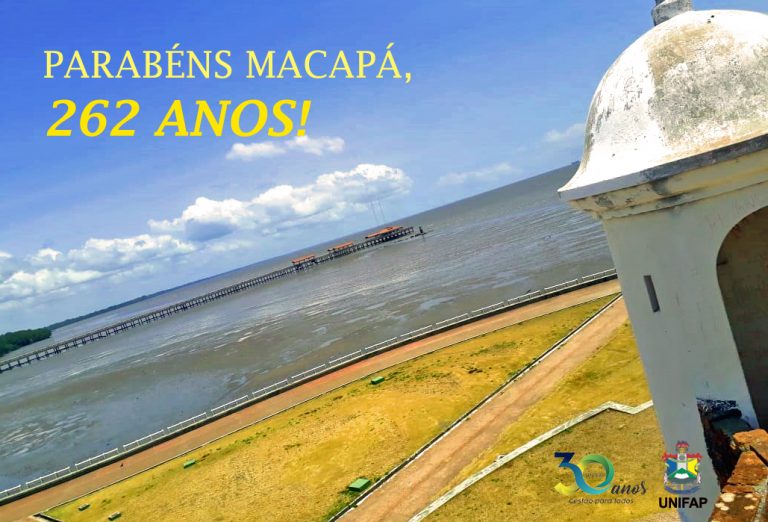 UNIFAP parabeniza a cidade de Macapá pelos seus 262 anos