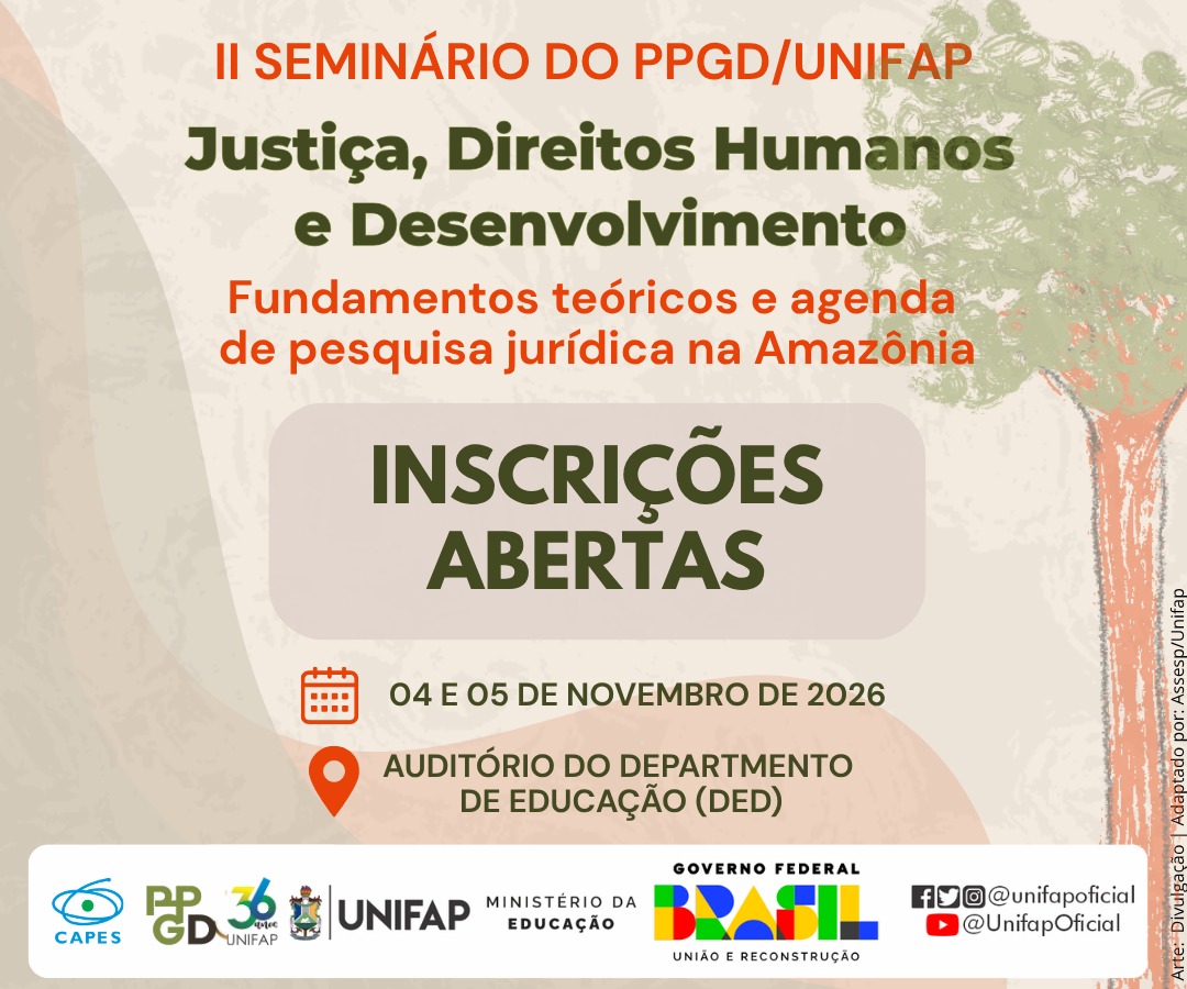 Você está visualizando atualmente UNIFAP realiza II Seminário do PPGD sobre justiça, direitos humanos e desenvolvimento na Amazônia
